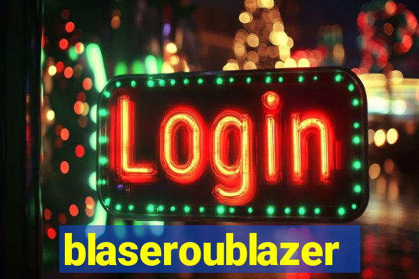 blaseroublazer
