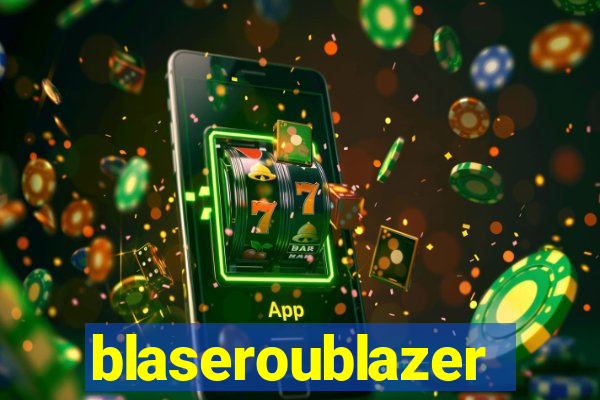 blaseroublazer