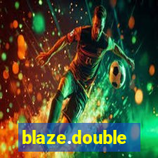 blaze.double