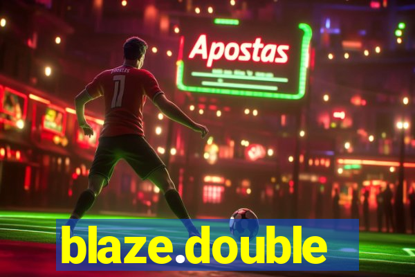 blaze.double