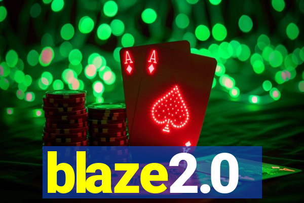blaze2.0