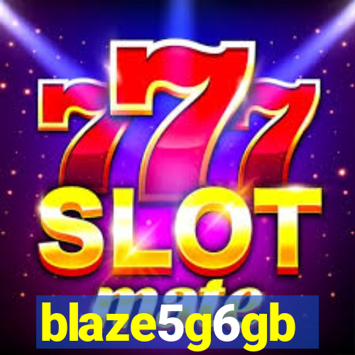 blaze5g6gb