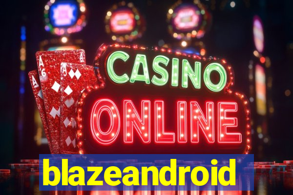 blazeandroid