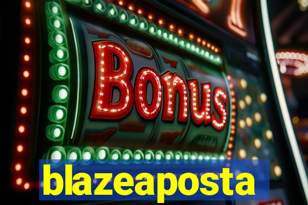 blazeaposta