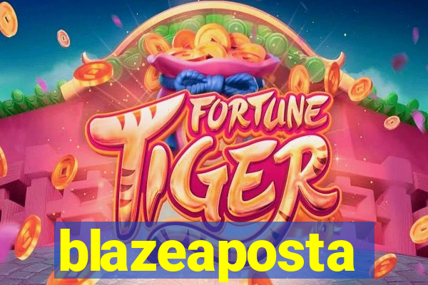 blazeaposta