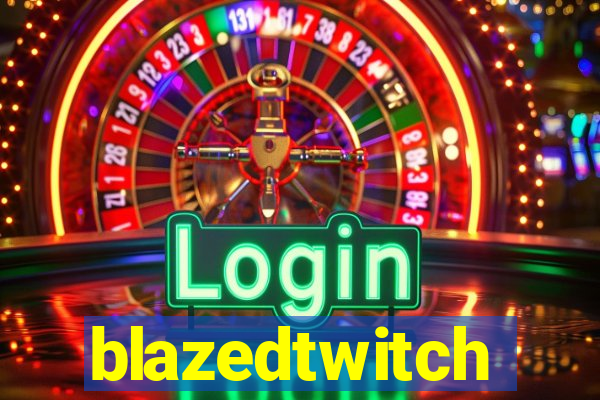 blazedtwitch