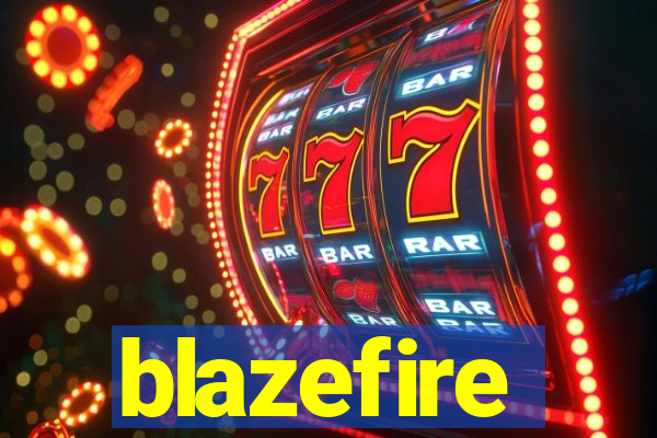 blazefire