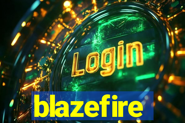 blazefire
