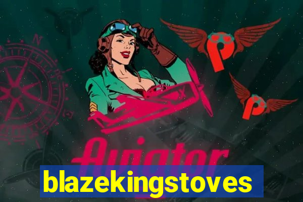 blazekingstoves