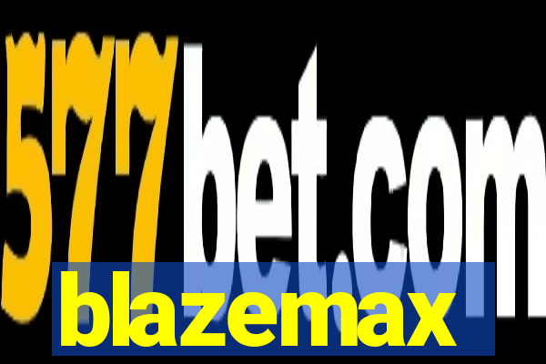 blazemax