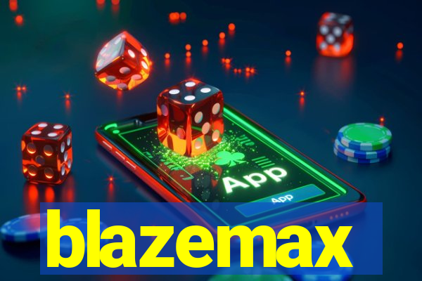 blazemax