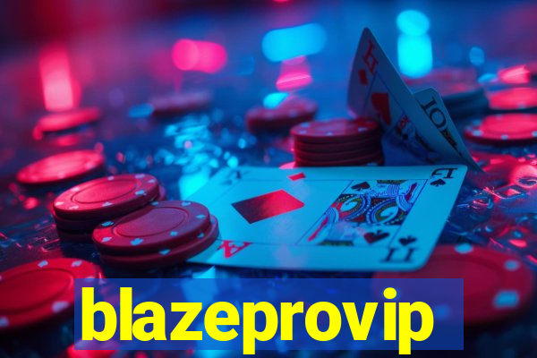 blazeprovip