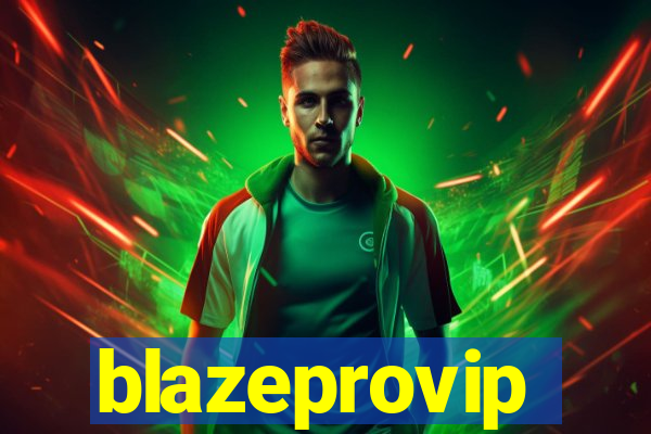 blazeprovip