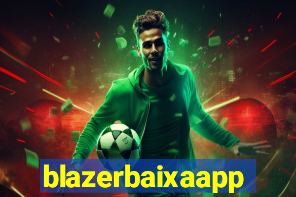 blazerbaixaapp