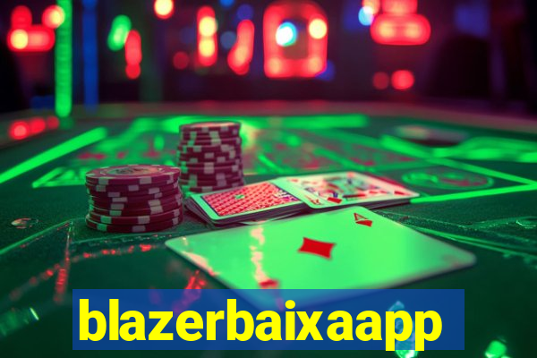 blazerbaixaapp