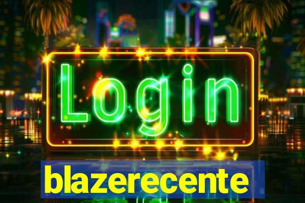 blazerecente