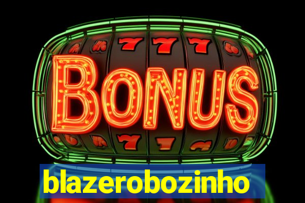blazerobozinho