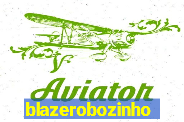 blazerobozinho
