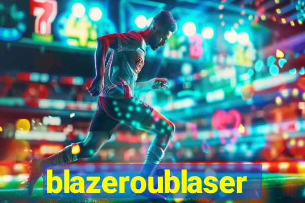blazeroublaser