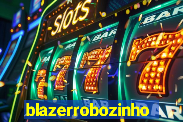 blazerrobozinho