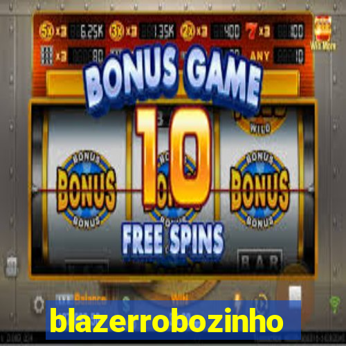 blazerrobozinho