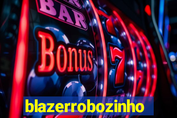 blazerrobozinho