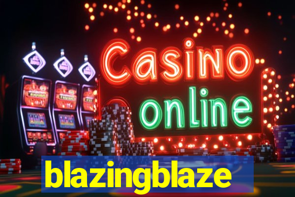 blazingblaze