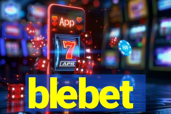 blebet