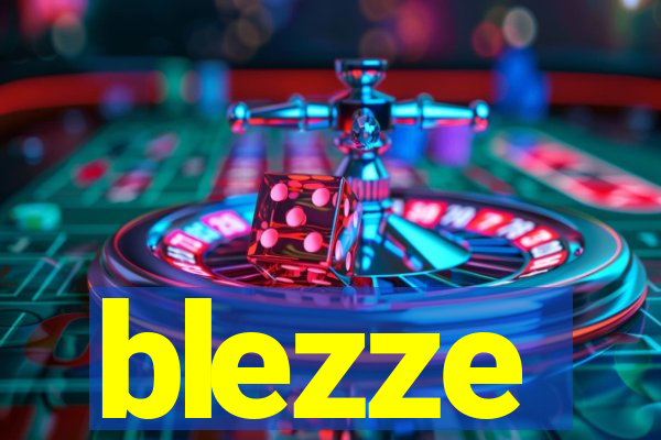 blezze