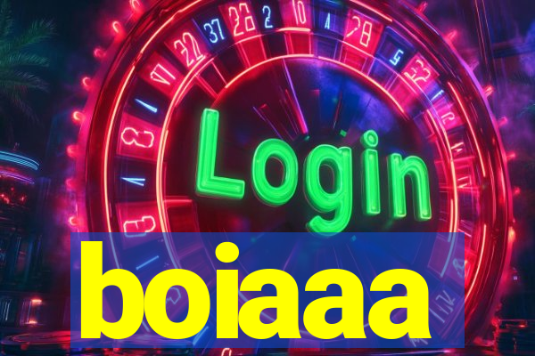 boiaaa