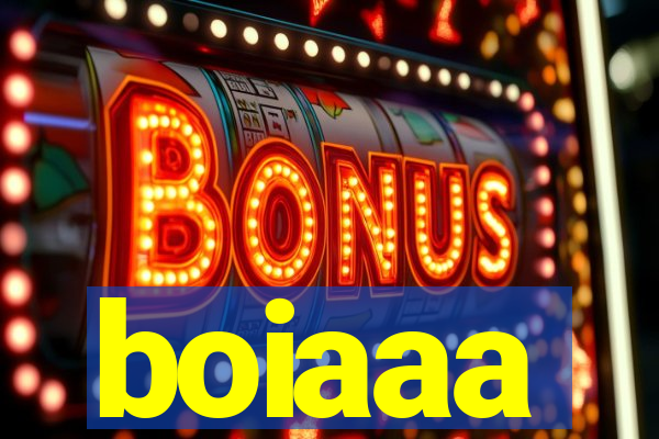 boiaaa