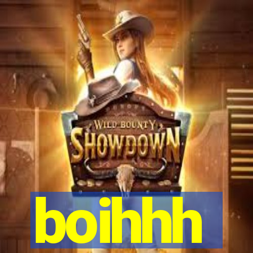 boihhh