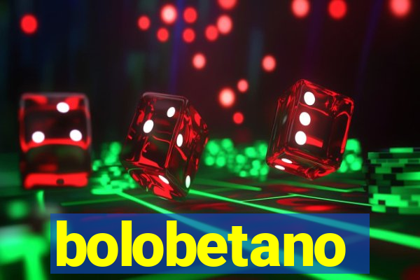 bolobetano