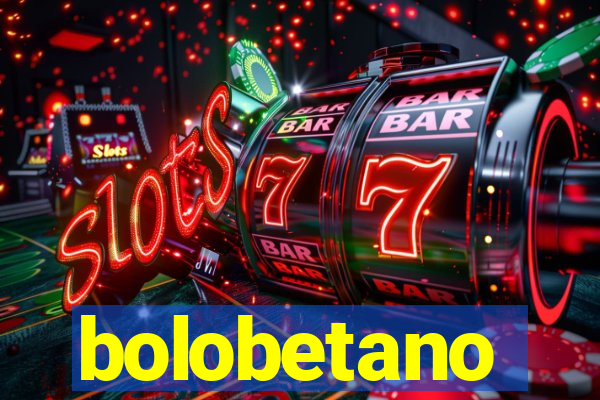 bolobetano