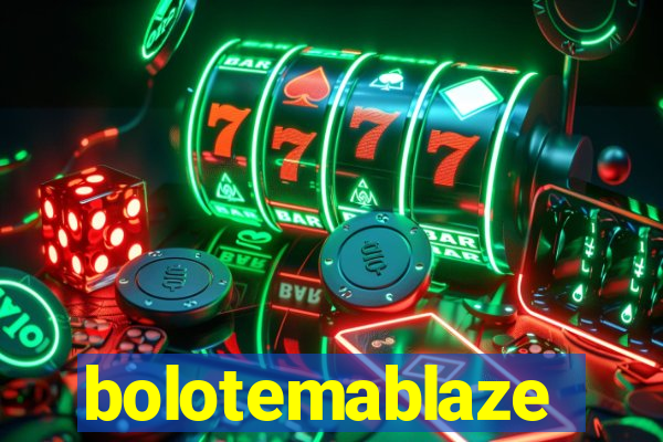 bolotemablaze