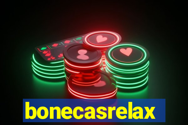 bonecasrelax