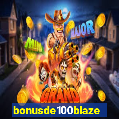 bonusde100blaze