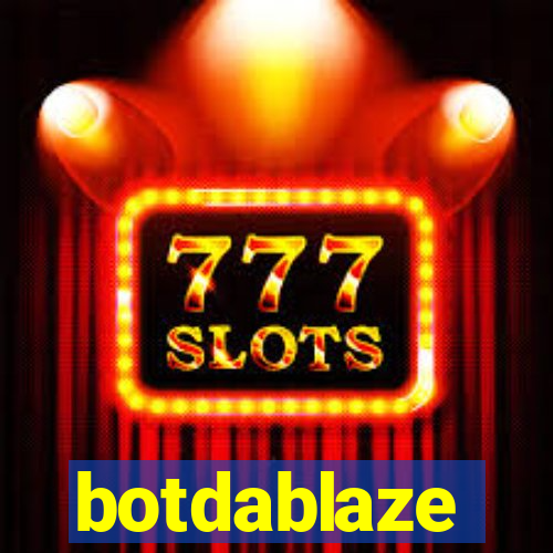 botdablaze