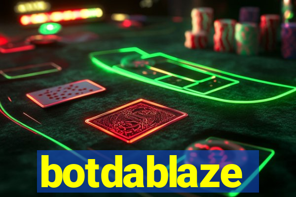 botdablaze