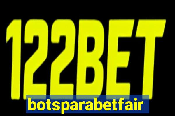 botsparabetfair