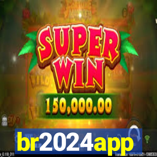 br2024app