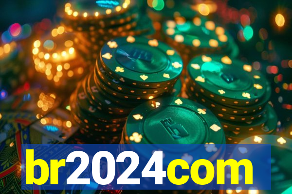 br2024com