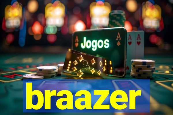 braazer