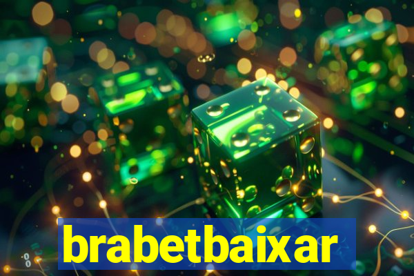brabetbaixar