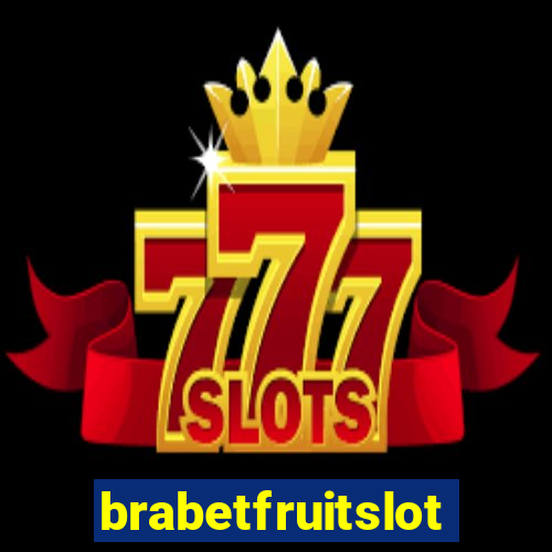 brabetfruitslot