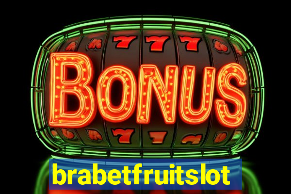 brabetfruitslot