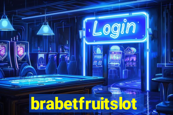 brabetfruitslot