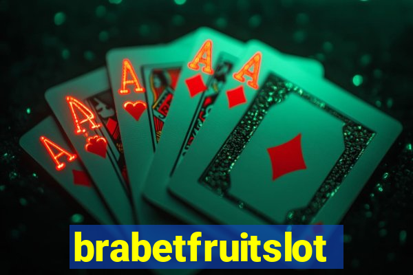 brabetfruitslot