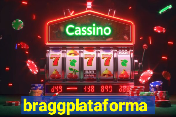 braggplataforma