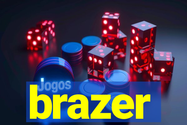 brazer